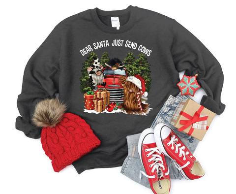 Dear Santa Just Send Cows: Christmas Crewneck
