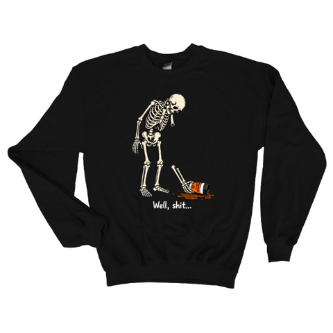 Well, Shit… – Funny Skeleton Coffee Sweatshirt