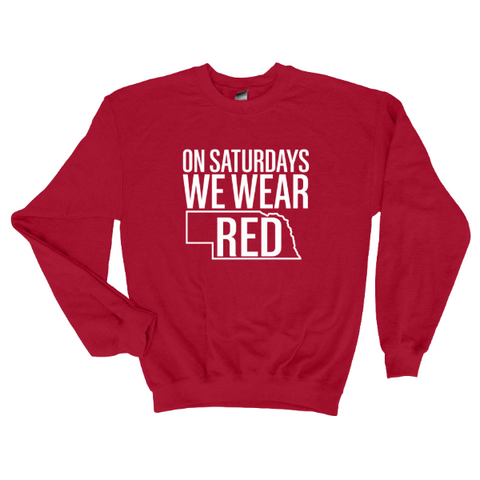 On Saturdays We Wear Red – Nebraska Game Day Sweatshirt