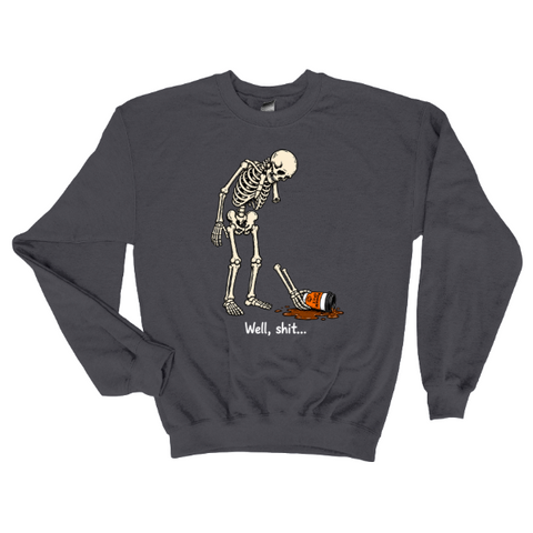 Well, Shit… – Funny Skeleton Coffee Sweatshirt