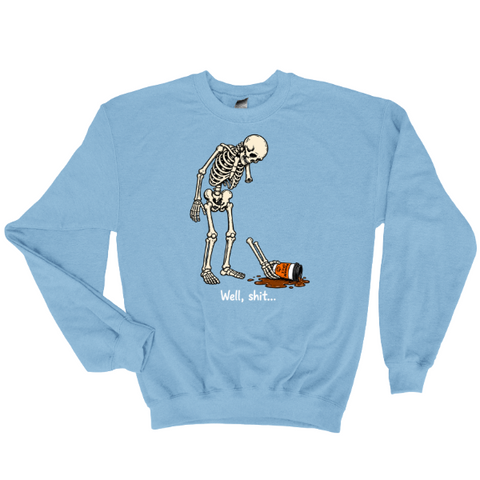 Well, Shit… – Funny Skeleton Coffee Sweatshirt