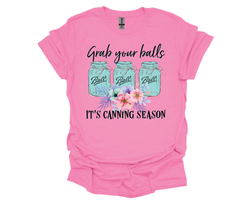 It's Canning Season Grab your Balls - Softstyle Unisex T-Shirt