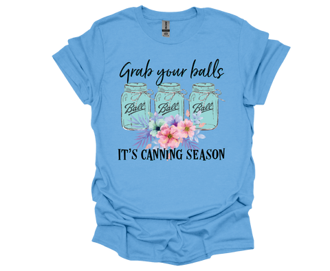 It's Canning Season Grab your Balls - Softstyle Unisex T-Shirt