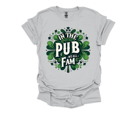 St. Patrick's Day – "In the Pub We All Fam" - Unisex Soft Style Tshirt