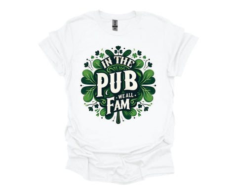 St. Patrick's Day – "In the Pub We All Fam" - Unisex Soft Style Tshirt