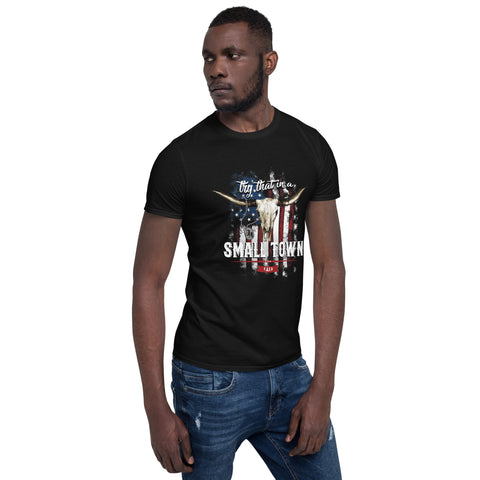 Short-Sleeve Unisex T-Shirt Gilden Soft - Try That In A Small Town