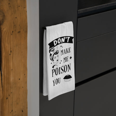 Tea Towel - Don't make me poison you
