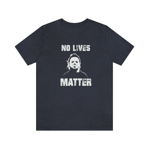 Unisex Crew Short Sleeve Tee - No Lives Matter