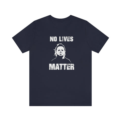 Unisex Crew Short Sleeve Tee - No Lives Matter