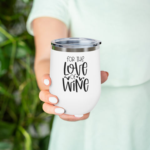 For the Love of Wine - Insulated Wine Tumbler