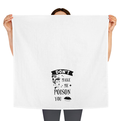 Tea Towel - Don't make me poison you