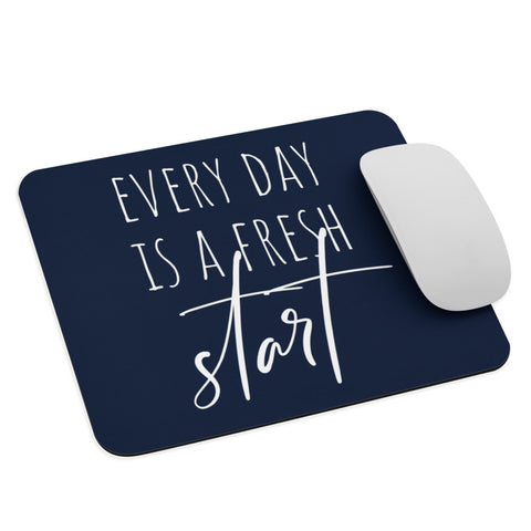 Mouse pad - Everyday is a Fresh Start