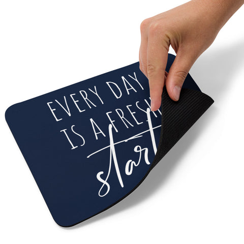 Mouse pad - Everyday is a Fresh Start