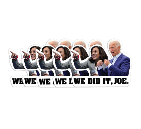 Joe Biden - We Did It, Joe • Sticker Pack • Easy Peel Back • Free Shipping!