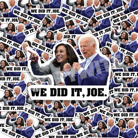 Joe Biden - We Did It, Joe • Sticker Pack • Easy Peel Back • Free Shipping!