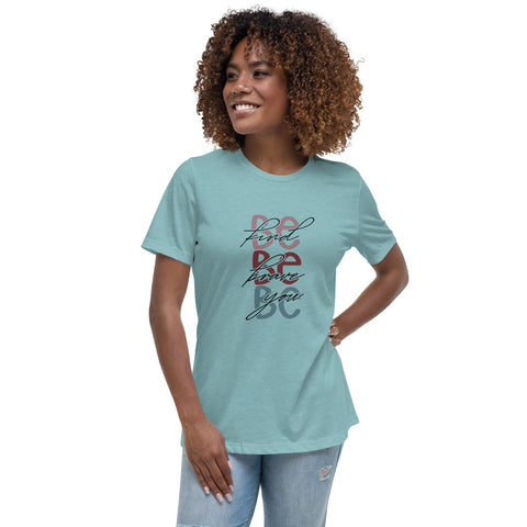 Women's Relaxed T-Shirt - Be Kind, Be Brave, Be You