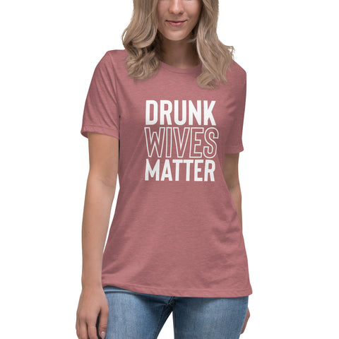 Women's Drunk Wives Matter Shirt